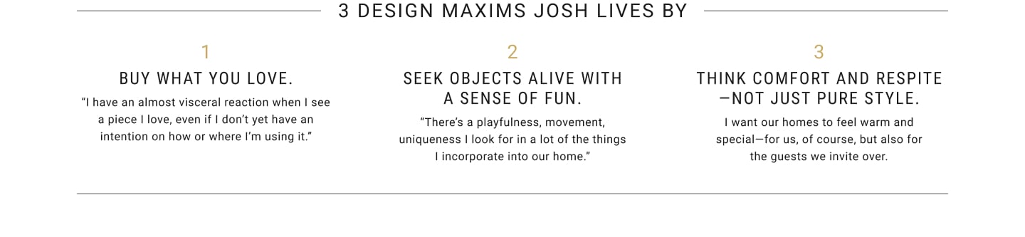 3 Design Maxims Josh Lives by