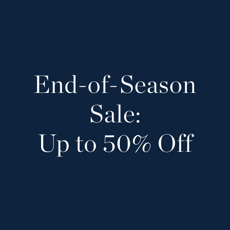 End of Season Sale: Up to 50% Off