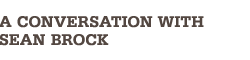 A Conversation With Sean Brock