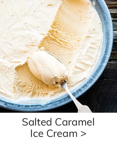 Salted Caramel Ice Cream >