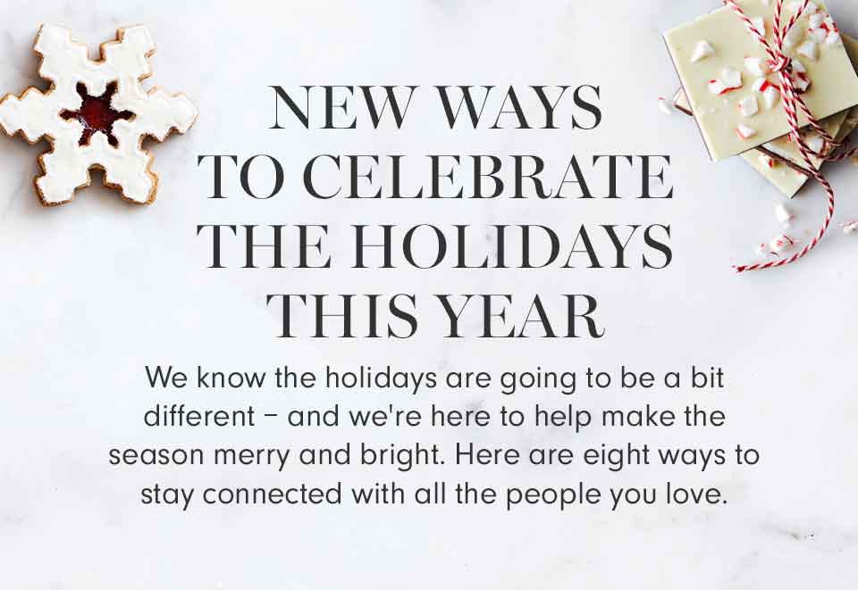 New Ways to Celebrate The Holidays This Year