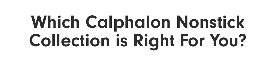 Which Calphalon Nonstick Collection is Right for You?