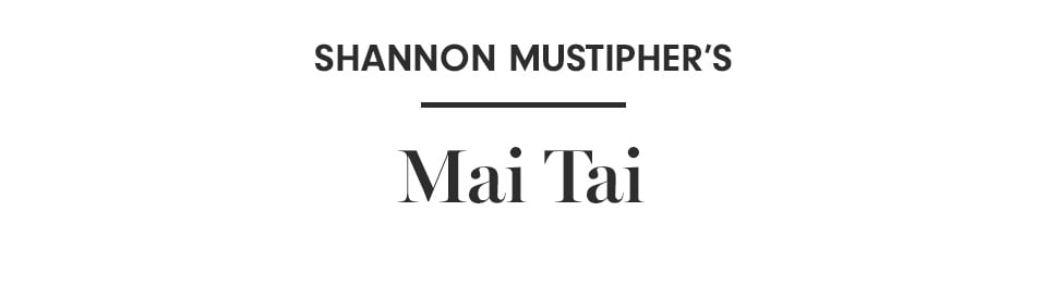 Shannon Mustipher's Mai Tai