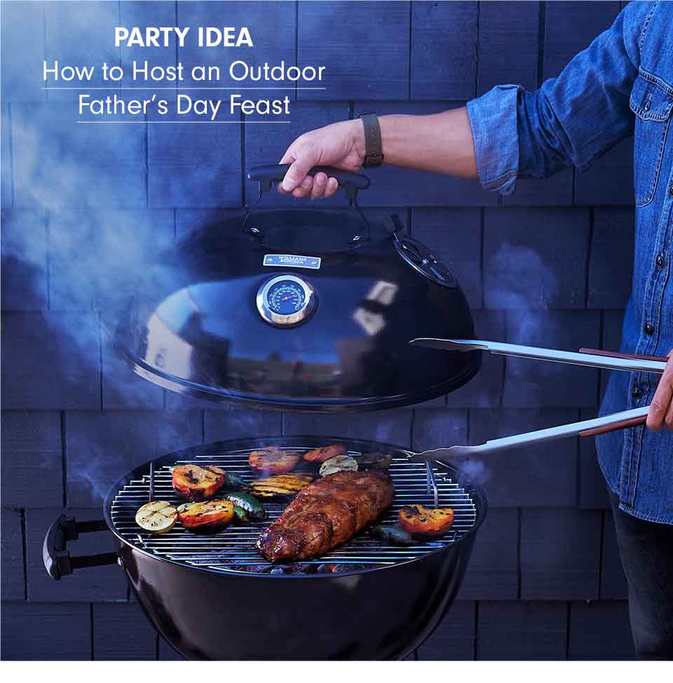 How to Host an Outdoor Father’s Day Feast >