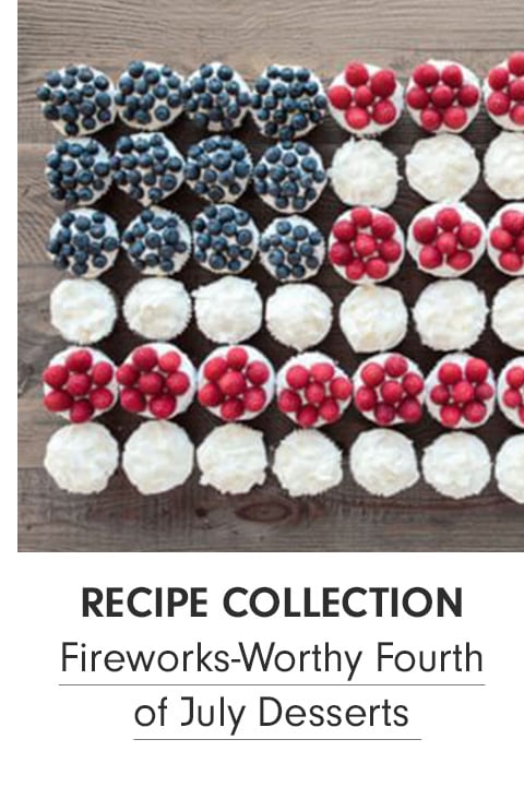 Fireworks-Worthy Fourth of July Desserts >