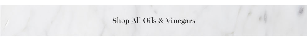 Shop All Oils & Vinegars