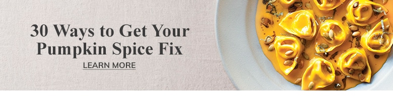 30 Ways to Get Your Pumpkin Spice Fix 30 Ways to Get Your Pumpkin Spice Fix