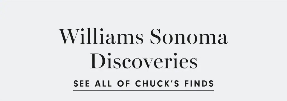 See All of Chuck Williams's Discoveries