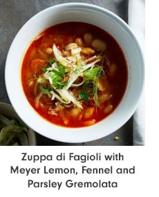Zuppa di Fagioli with Meyer Lemon, Fennel and Parsley Gremolata