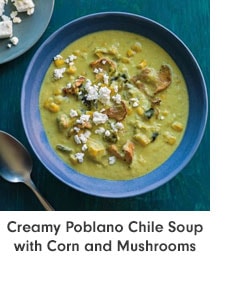 Creamy Poblano Chile Soup with Corn and Mushrooms