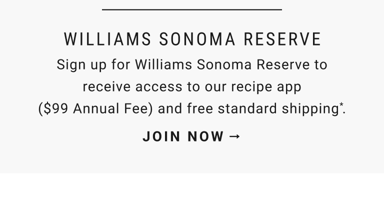 Williams Sonoma Reserve Membership