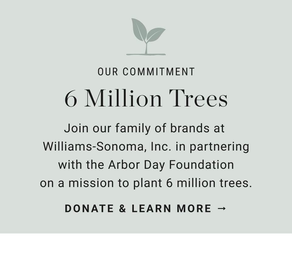 Williams-Sonoma, Inc. Announces New Sustainability Goal To Plant Six  Million Trees By 2023 - ESG News