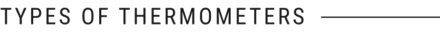 Types of Thermometers Types of Thermometers
