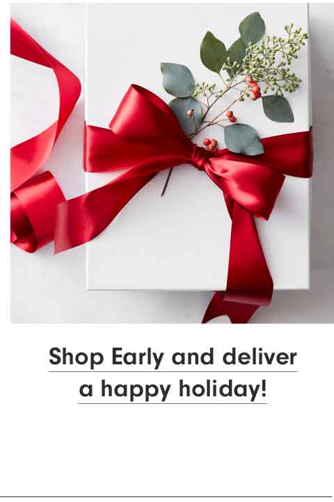 Shop Early >