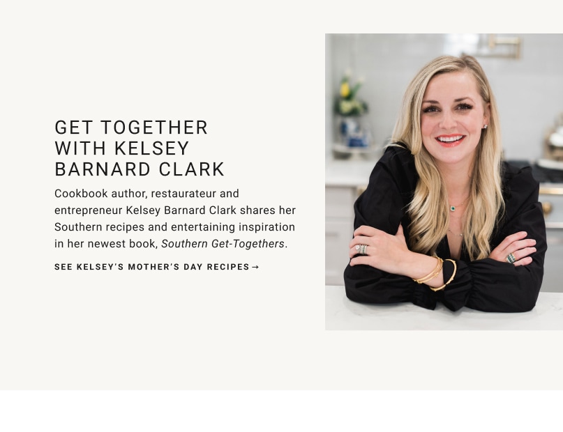 See Kelsey's Mother's Day Recipes
