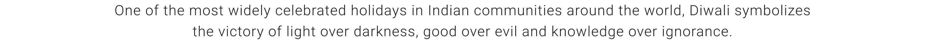 Diwali symbolizes the victory of light...