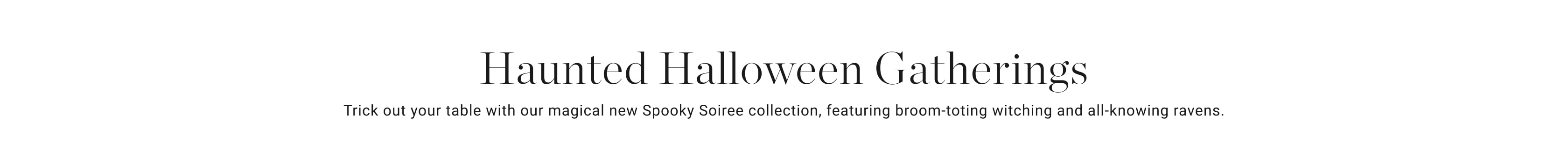 Haunted Halloween Gatherings Haunted Halloween Gatherings