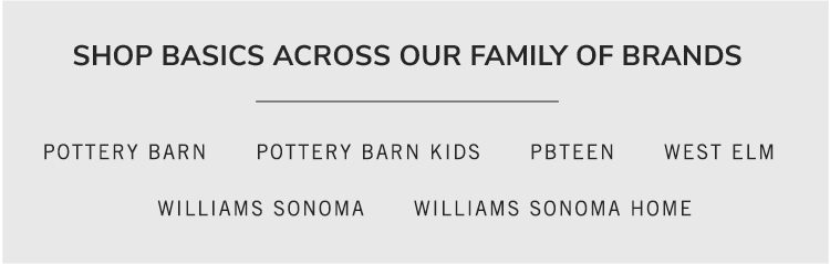 Shop Basics Across our Family Brands