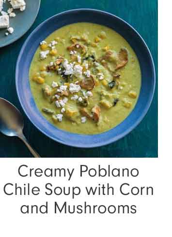 Creamy Poblano Chile Soup with Corn and Mushrooms