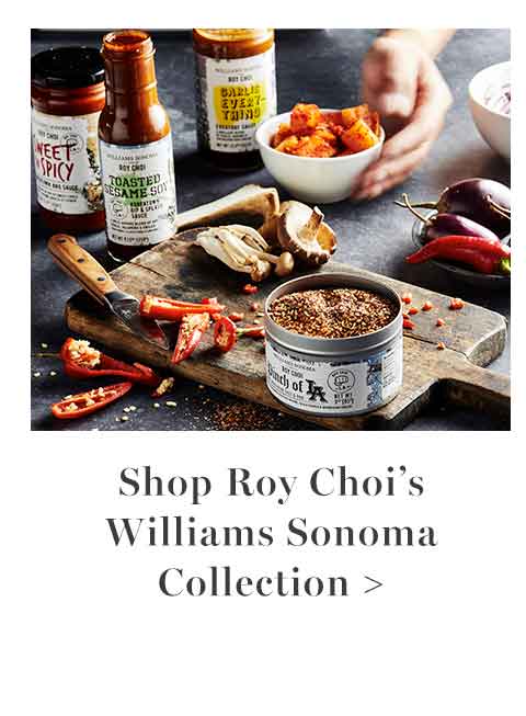 Roy Choi's Williams Sonoma Collection >