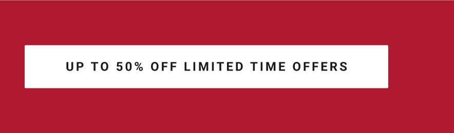 Up to 50% Off Limited Time Offers