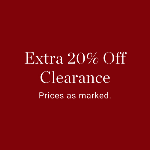 Extra 20% Off Clearance - Prices as marked.