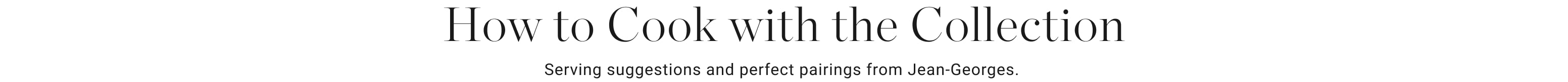 How to Cook with the Collection