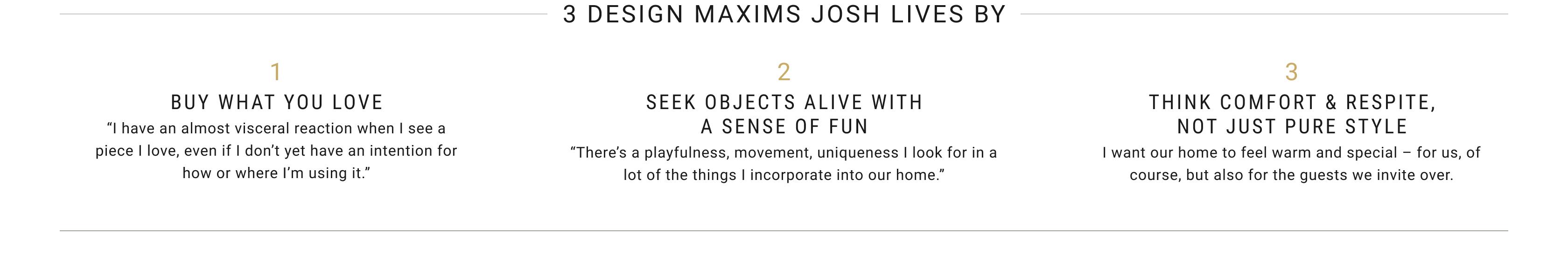 3 Design Maxims Josh Lives by