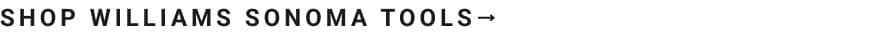 Shop Williams Sonoma Tools