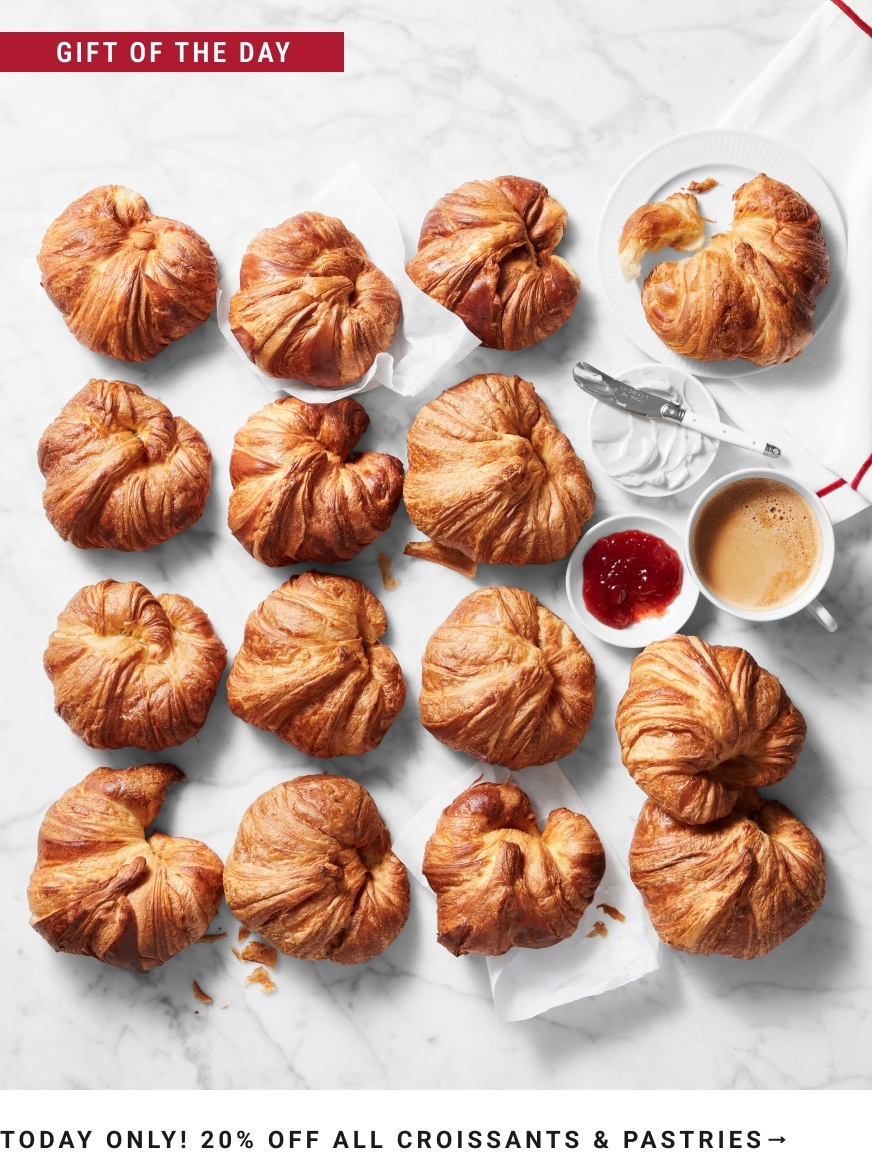 TODAY ONLY!  20% Off Croissants & Pastries