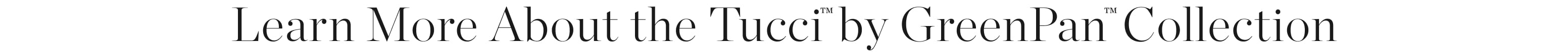 Learn More About the Tucci™ by GreenPan™ Collection