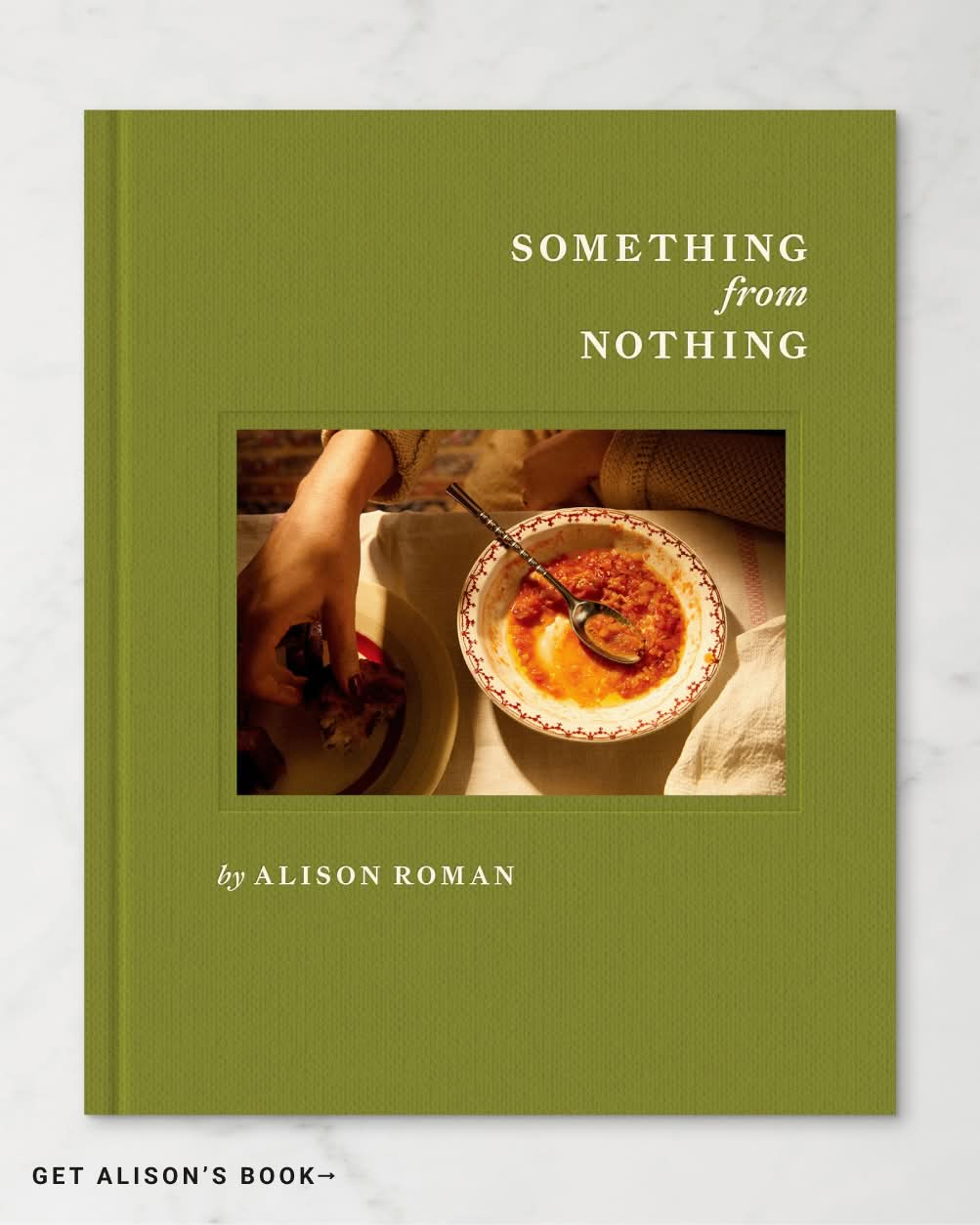 Alison Roman: Something from Nothing Book