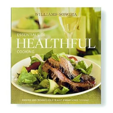 Williams-Sonoma: <i>Essentials of Healthful Cooking</i>