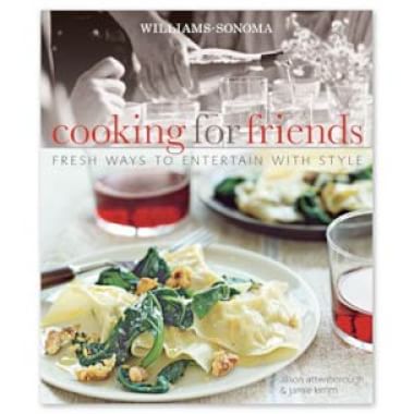 Williams-Sonoma: <i>Cooking for Friends</i>