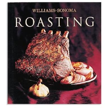 Williams-Sonoma Collection: Roasting