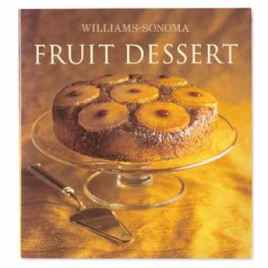Williams-Sonoma Collection: Fruit Dessert