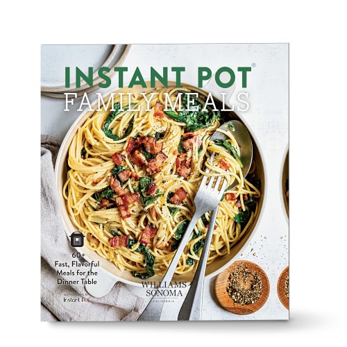 Williams Sonoma Instant Pot Family Meals Cookbook
