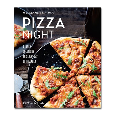 Williams Sonoma What's For Dinner: Pizza Night Cookbook
