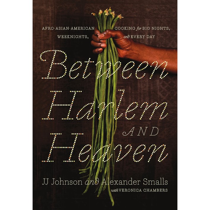 Joseph Johnson, Alexander Smalls, Veronica Chambers: Between Harlem and Heaven Cookbook