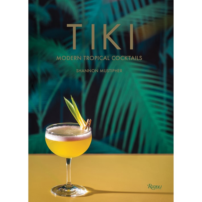 Shannon Mustipher: Tiki: Modern Tropical Cocktails