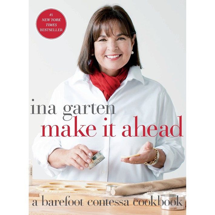 Ina Garten: Barefoot Contessa: Make It Ahead Cookbook