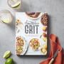Kelsey Barnard Clark: Southern Grit: 100+ Down-Home Recipes for the Modern Cook