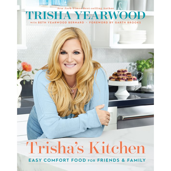 Beth Bernard, Trisha Yearwood: Trisha's Kitchen: Easy Comfort Food for Friends and Family