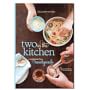 Williams Sonoma Two In The Kitchen Cookbook