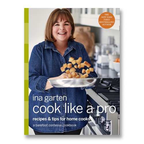 Ina Garten Cook Like a Pro: Recipes and Tips for Home Cooks