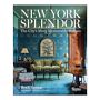 Wendy Moonan: New York Splendor: The City's Most Memorable Rooms