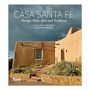 Rub&#233;n G. Mendoza: Casa Santa Fe: Design, Style, Arts, and Tradition