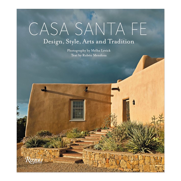 Rub&#233;n G. Mendoza: Casa Santa Fe: Design, Style, Arts, and Tradition