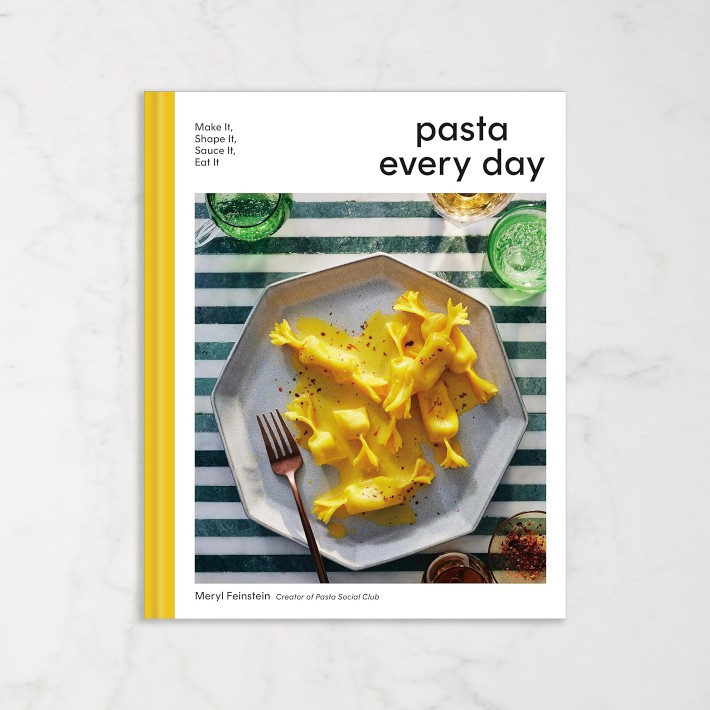 Meryl Feinsteins: Pasta Every Day: Make It, Shape It, Sauce It, Eat It