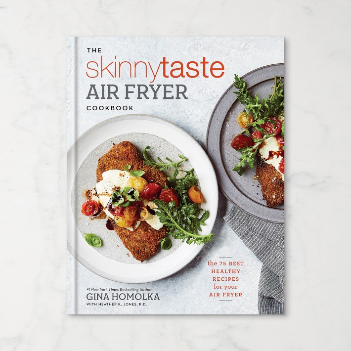 Gina Homolka: Skinnytaste Air Fryer Cookbook: The 75 Best Healthy Recipes for Your Air Fryer
